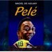Pelé: conheça a história da traição que resultou em livro autorizado de escritor capixaba
