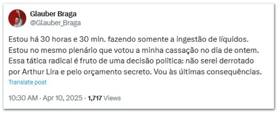 Glauber Braga escreve post no X sobre greve de fome e sobre note em plenário da Câmara dos Deputados